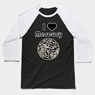 Electric Solar System I Love Mercury Baseball T-Shirt